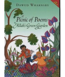 A Picnic of Poems In Allah's Green Garden (Plus Free CD) Dawud Wharnsby